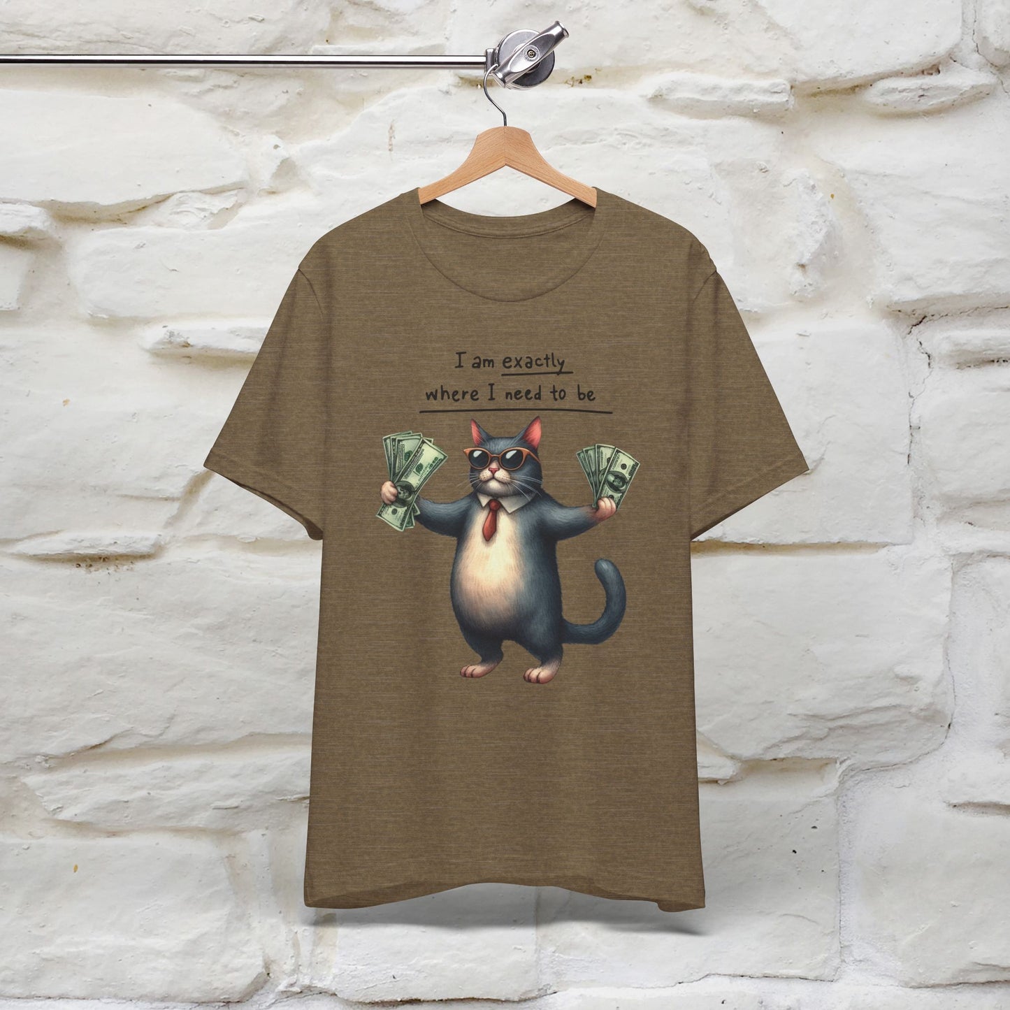 I Am Exactly Where I Need to Be Cat T-Shirt for Men & Women | 100% Cotton* Mindful Tee