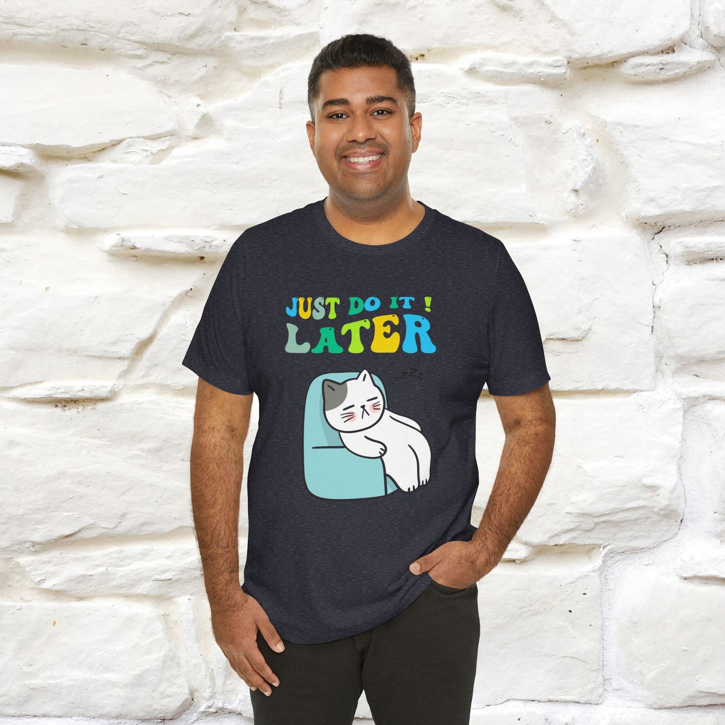 Just Do It Later Cat T-Shirt for Men & Women | 100% Cotton* Funny & Relaxed Tee