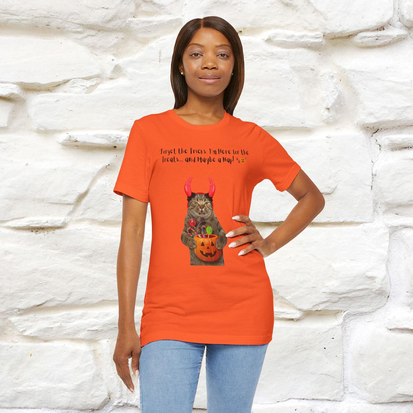 ''Forget The Tricks I am Here For The Treats ...And Maybe A Nap!'' Cat T-shirt for Men and Women  100% Cotton*