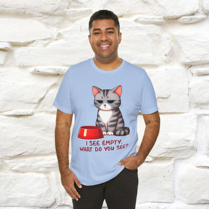 "I See Empty. What Do You See"  | Cat T-Shirt | Nunu&Miao Studio