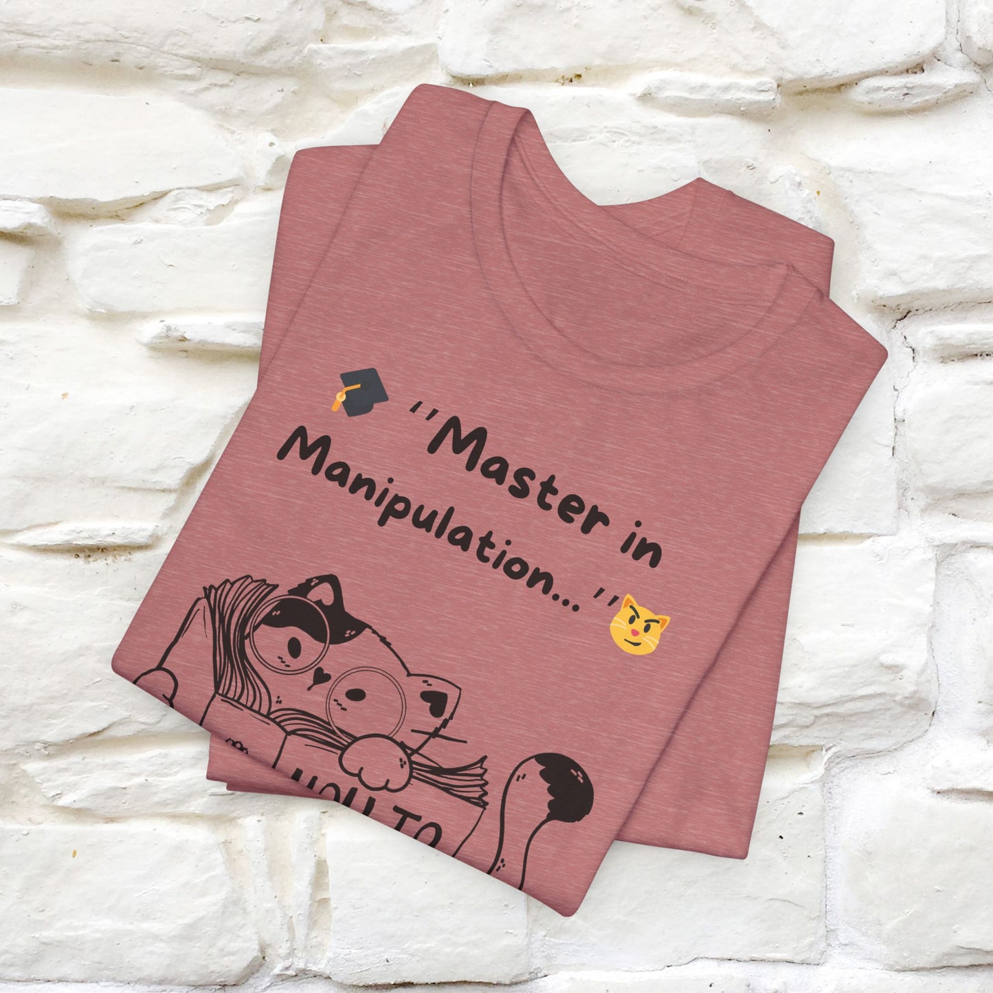 ''Master In Manipulation. How To Train Your Human ''  Cat T-shirt for Men and Women  100% Cotton*