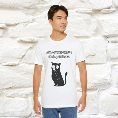 ''Without geometry, life is pointless.''| Funny T-Shirt | Nunu&Miao Studio