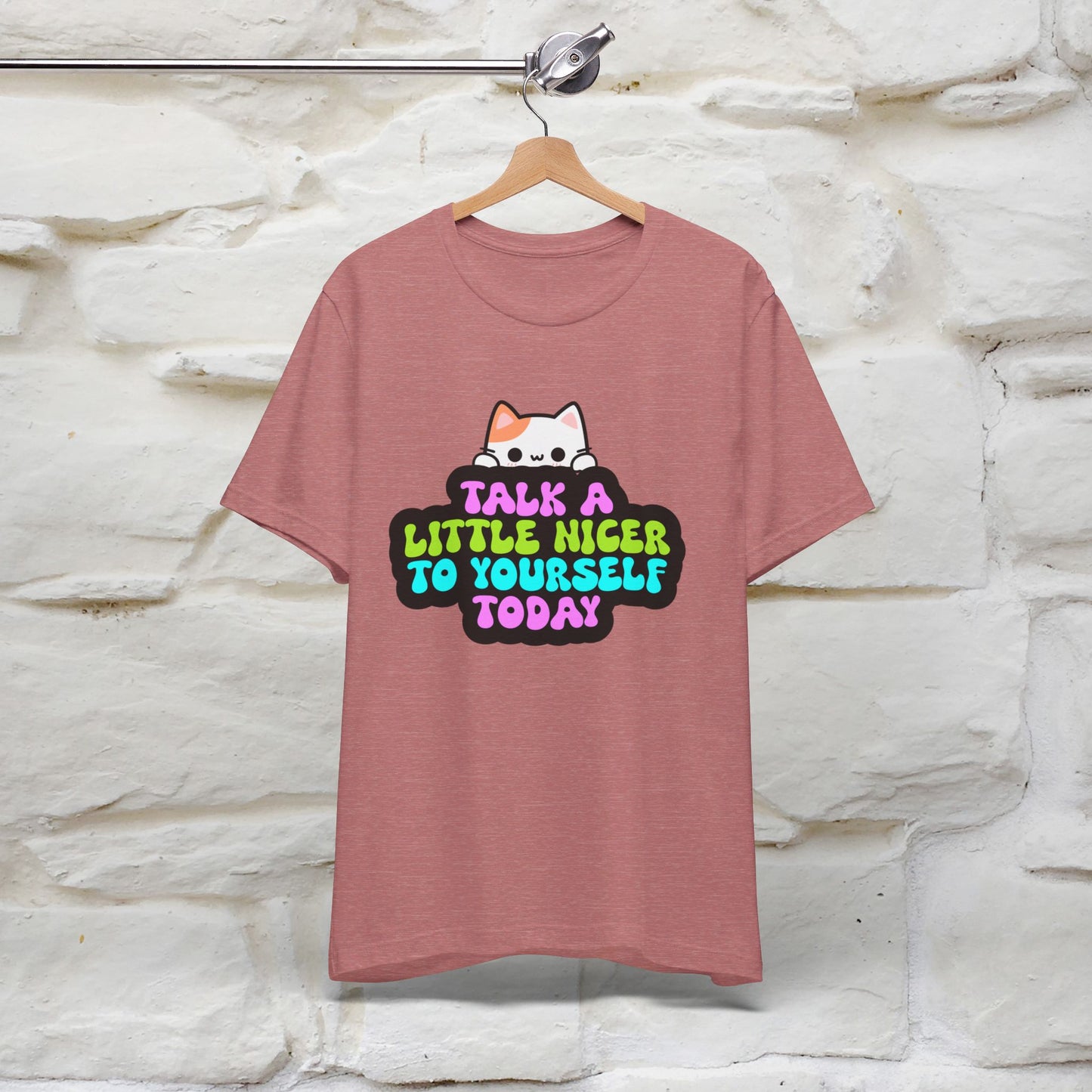 ''Talk A Little Nicer To Yourself Today'' T-shirt for Women 100% Cotton* - Nunu&Miao Studio