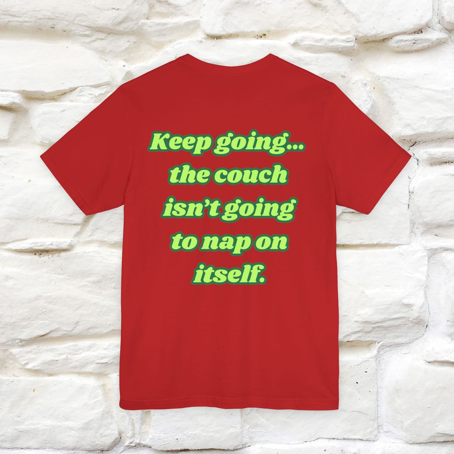 "Keep going… the couch isn’t going to nap on itself." Cat T-Shirt| Front & Back Design | Nunu&Miao Studio
