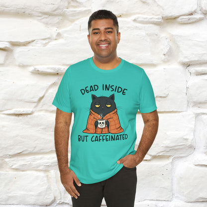"Dead Inside But Caffeinated" |Funny T-Shirt | Nunu&Miao Studio