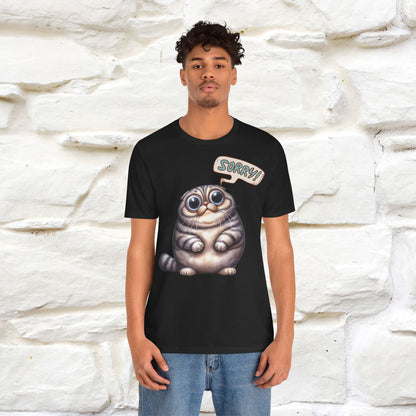 Sorry Cat T-Shirt for Men & Women | 100% Cotton* Funny & Stylish Tee