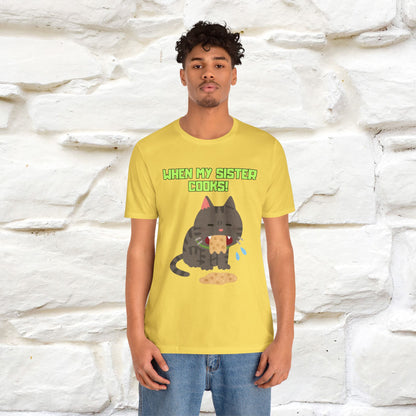 "When My Sister Cooks" Funny Cat  T-shirt |Nunu&Miao Studio