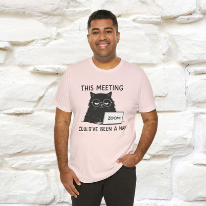"This Meeting Could've Been a Nap" | Sarcastic Cat T-Shirt | Nunu&Miao Studio