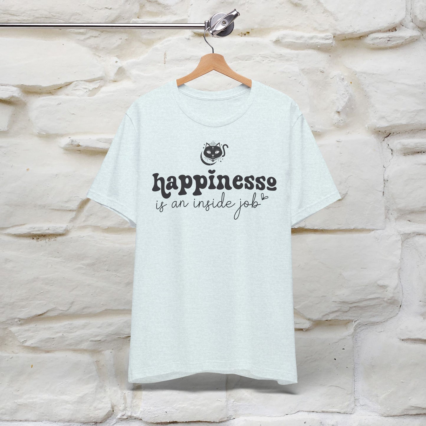 "Happiness Is An Inside Job T-Shirt for Men & Women | 100% Cotton*