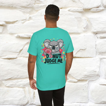 "Donut Judge Me " |Funny  T-Shirt | Front & Back Design | Nunu&Miao Studio