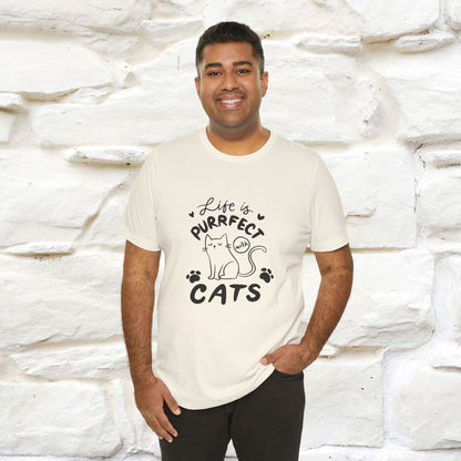 "Life Is Purrfect With Cats" Cat T-Shirt for Men & Women | 100% Cotton* | Funny Tee 🐾