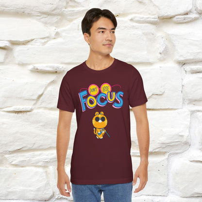 Don’t Lose Focus Cat T-Shirt for Men & Women | 100% Cotton* Motivational & Funny Tee