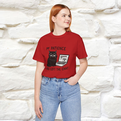 "My Patience Has Left The Chat" |Cat T-Shirt | Nunu&Miao Studio