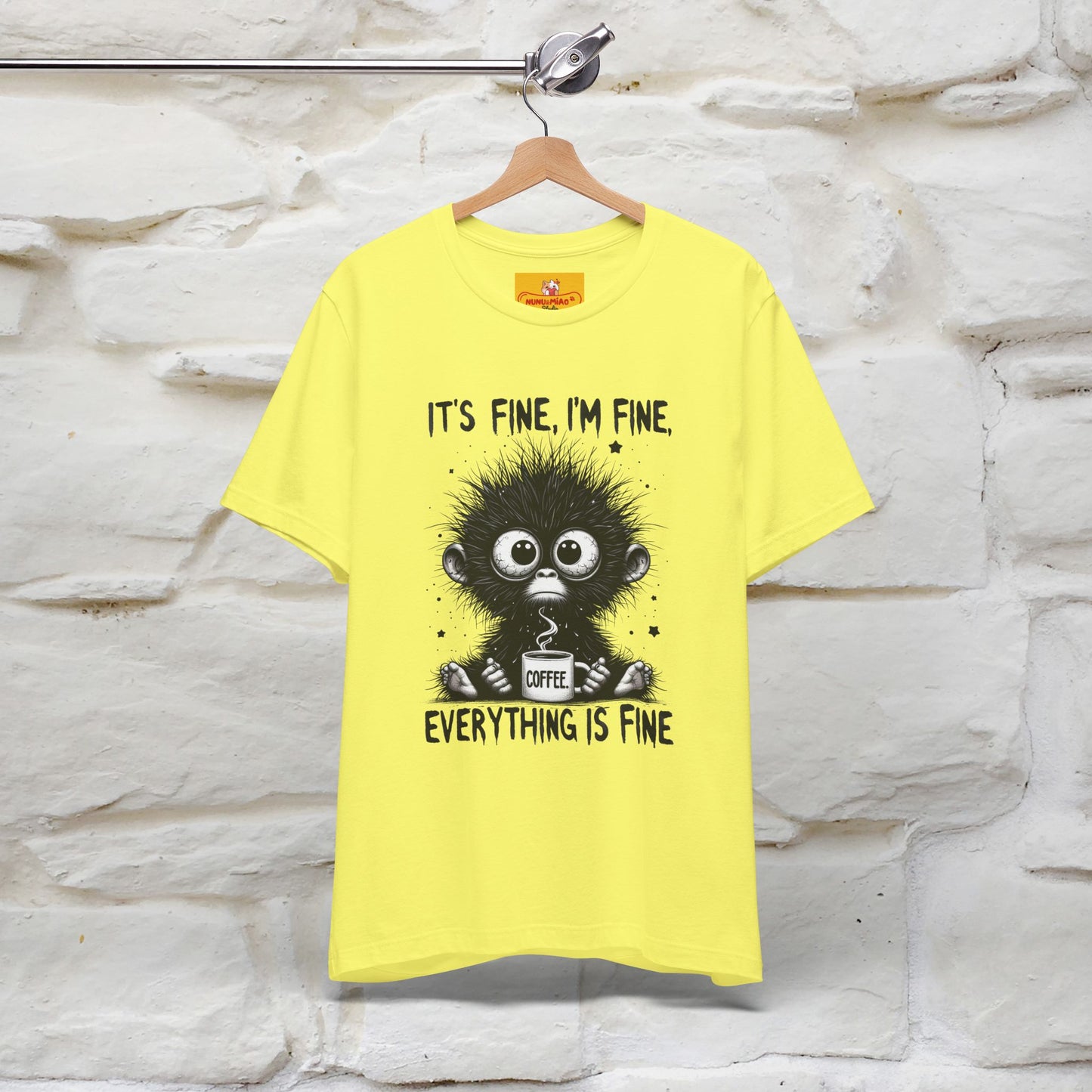 "It's Fine I'm Fine Everything Is Fine" |Monkey T-Shirt | Nunu&Miao Studio