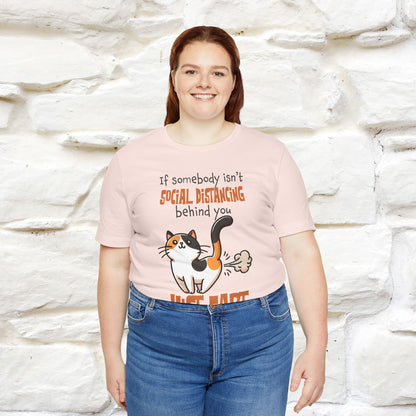 ''If Somebody Isn't Socila Distancing ...'' | Cat T-Shirt  | Nunu&Miao Studio