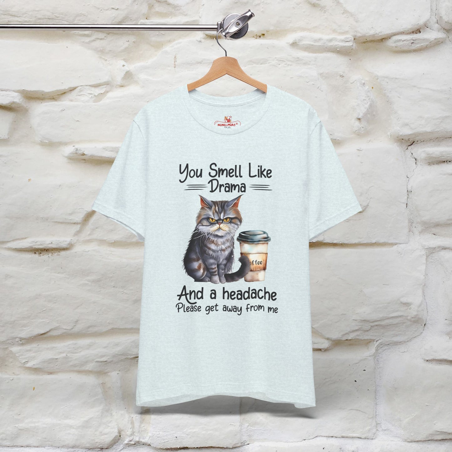 You Smell Like Drama and a Headache" Cat T-Shirt for Men & Women | 100% Cotton*