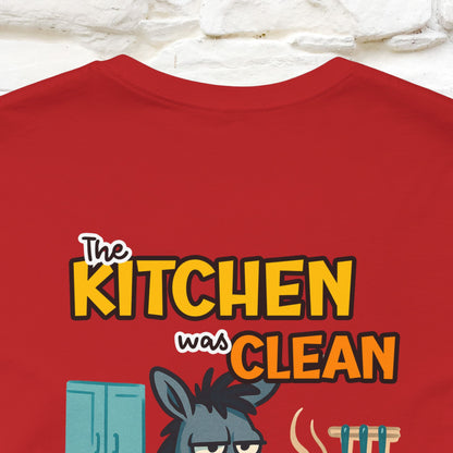 "The Kitchen Was Clean... " |Funny T-Shirt | Nunu&Miao Studio
