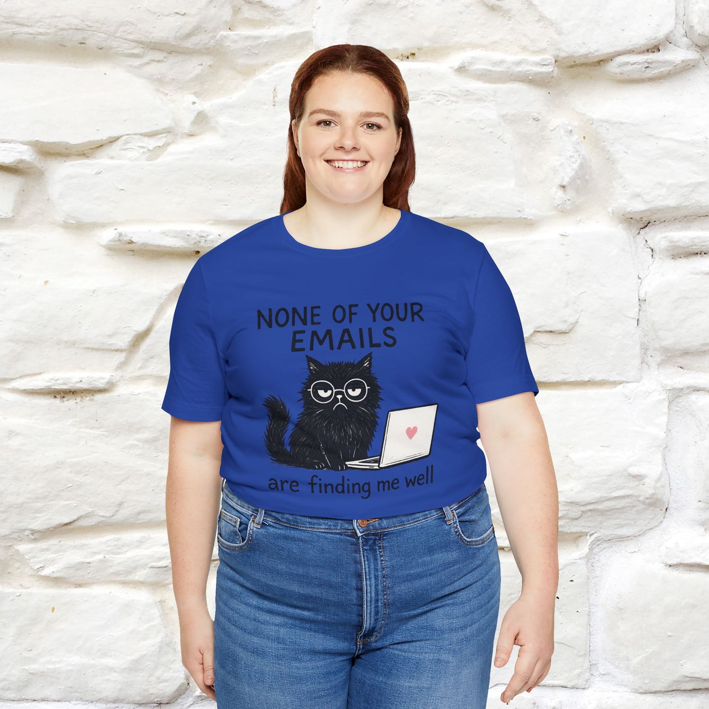 "None Of Your Emails Are Finding Me Well'' |Cat T-Shirt | Nunu&Miao Studio