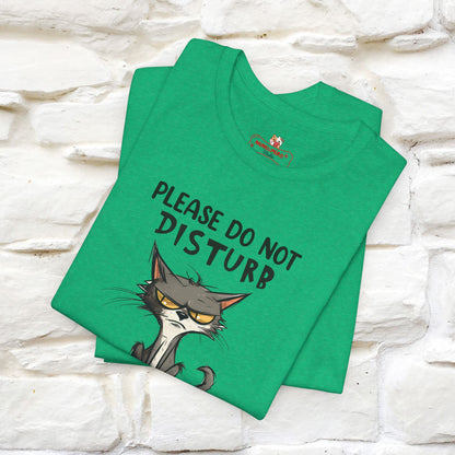 Please Do Not Disturb, I’m Already Disturbed Enough Cat T-Shirt for Men & Women | 100% Cotton* Funny Tee