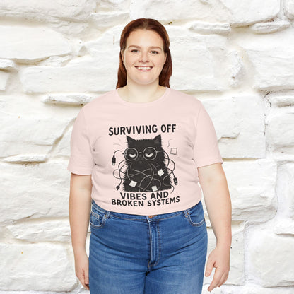 "Surviving Off...Vibes And Broken .. " |Cat T-Shirt | Nunu&Miao Studio