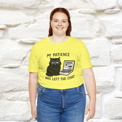 "My Patience Has Left The Chat" |Cat T-Shirt | Nunu&Miao Studio