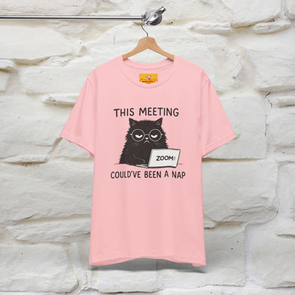 "This Meeting Could've Been a Nap" | Sarcastic Cat T-Shirt | Nunu&Miao Studio