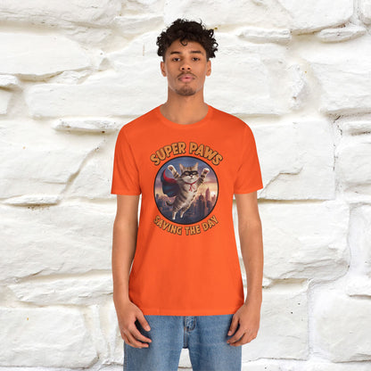 "Super Paws Saving The Day" Cat T-Shirt for Men & Women | 100% Cotton*