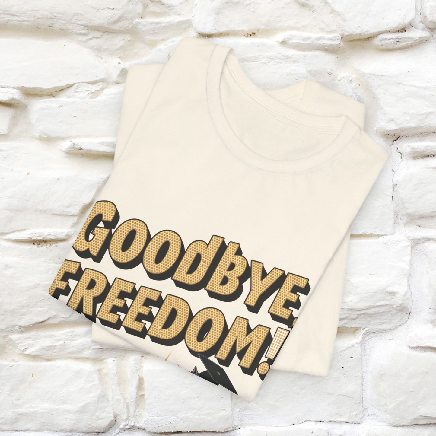 "Goodbye Freedom, Hello Student Loans Payments!!" Funny Cat Graduation T-Shirt for Men & Women | 100% Cotton* | Graduation T-Shirts