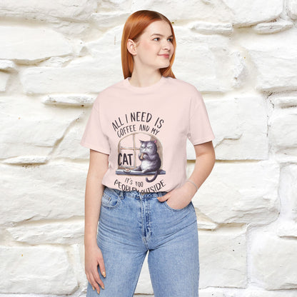 ''All I Need Is Coffee and My Cat, It's Too Peopley Outside''| Cat T-Shirt | Nunu&Miao Studio - Nunu&Miao Studio