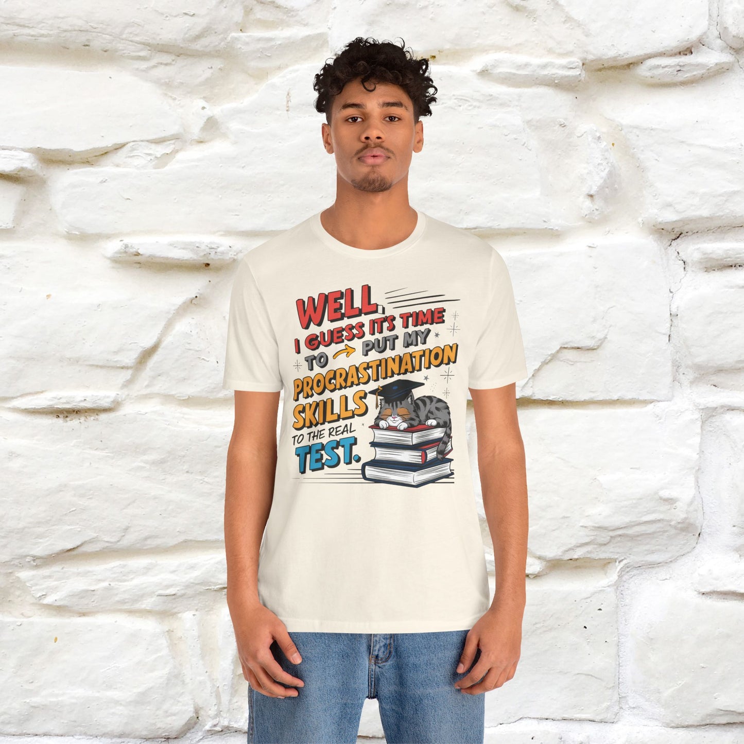 "Well I Guess It's Time To Put My Procrastination Skills To The Real Test" Funny Cat Graduation T-Shirt for Men & Women | 100% Cotton*