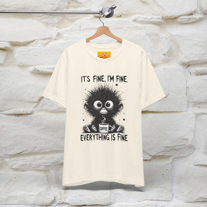 "It's Fine I'm Fine Everything Is Fine" |Monkey T-Shirt | Nunu&Miao Studio