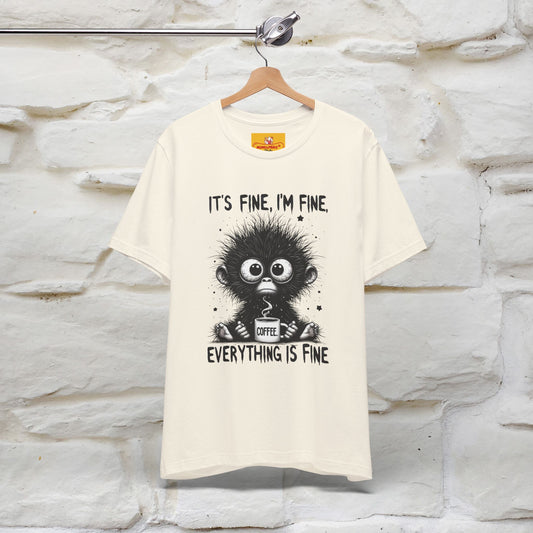 "It's Fine I'm Fine Everything Is Fine" |Monkey T-Shirt | Nunu&Miao Studio