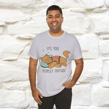 ''It’s Too Peopley Outside'' | Funny Cat T-Shirt | Nunu&Miao Studio
