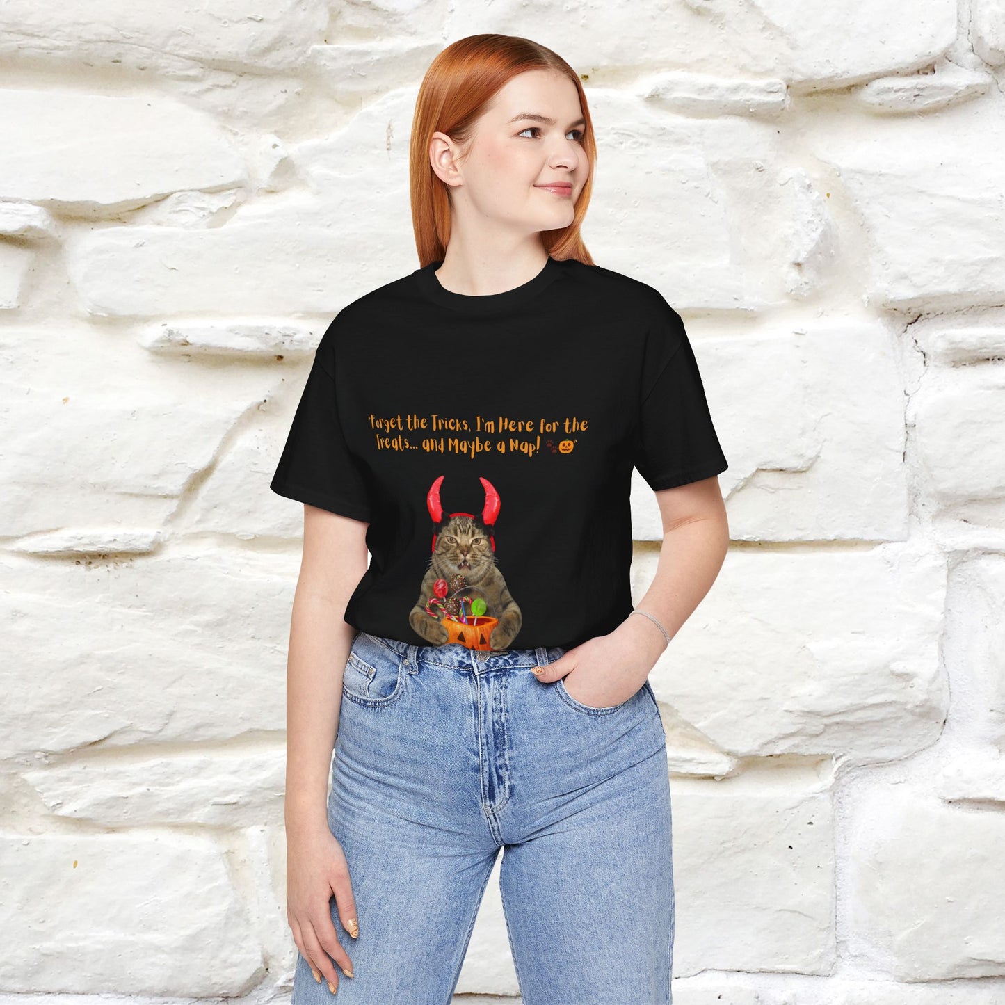 ''Forget The Tricks I am Here For The Treats ...And Maybe A Nap!'' Cat T-shirt for Men and Women  100% Cotton*