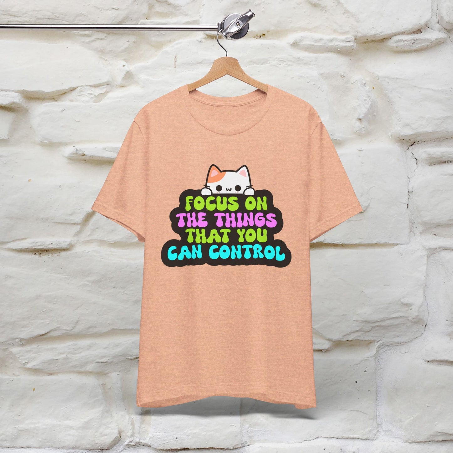 ''Focus On The Things That You Can Control'' T-shirt for Women 100% Cotton* - Nunu&Miao Studio