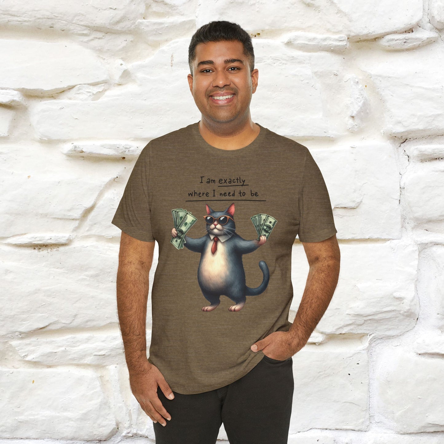 I Am Exactly Where I Need to Be Cat T-Shirt for Men & Women | 100% Cotton* Mindful Tee