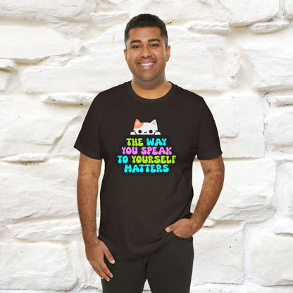"Il modo in cui parli con te stesso è importante" T-shirt per uomo e donna | 100% cotone*