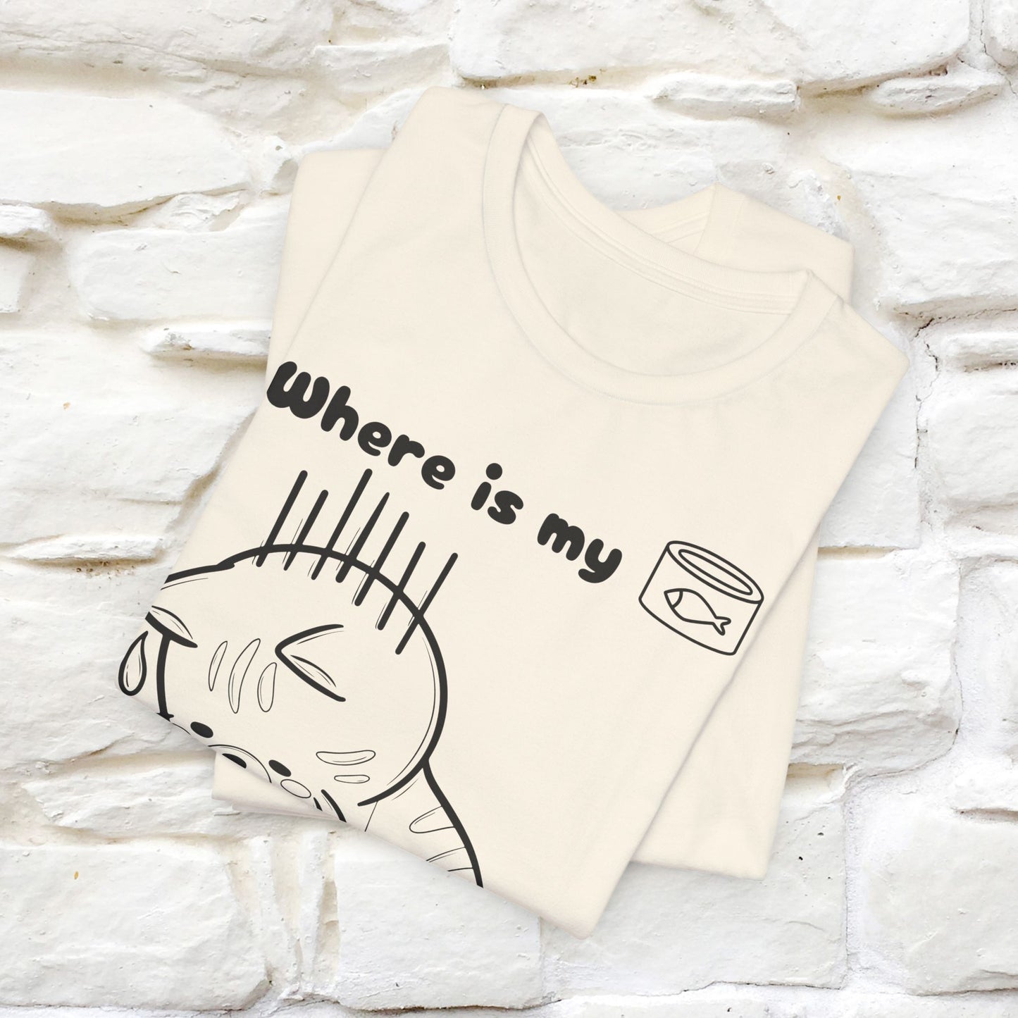 "Where Is My Tuna?" Funny Cat T-Shirt for Men & Women | 100% Cotton* 🐾