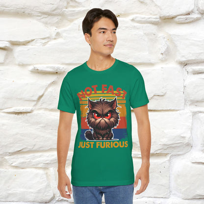 Not Fast, Just Furious |  Sarcastic Cat T-Shirt | Nunu&Miao Studio