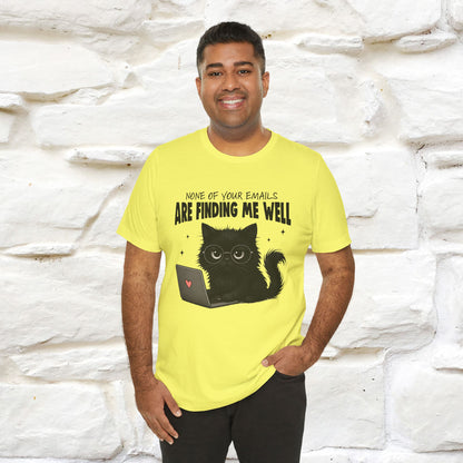 "None of your Emails Are Finding Me Well" Cat T-Shirt | Nunu&Miao Studio