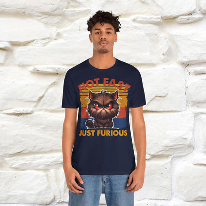 Not Fast, Just Furious T-Shirt for Men & Women | 100% Cotton*