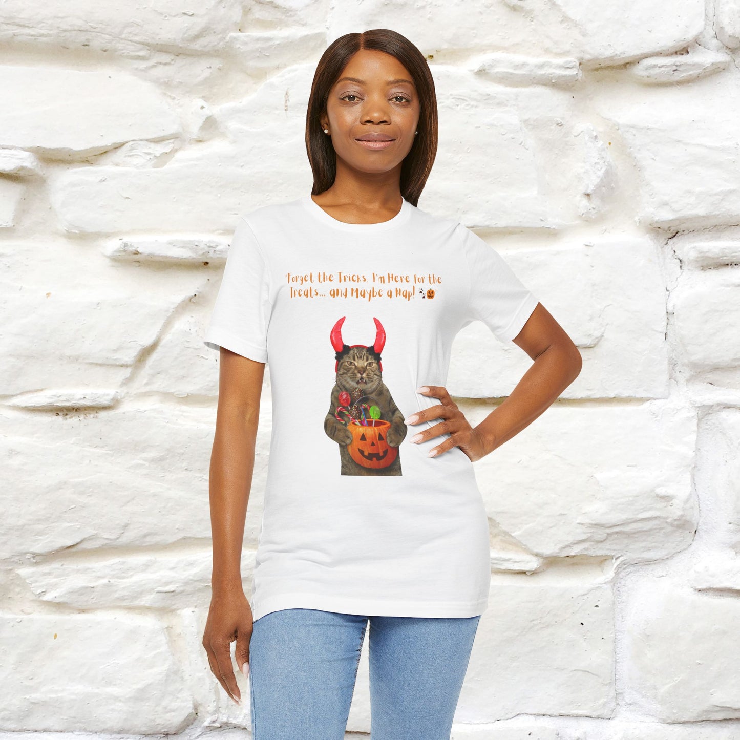 ''Forget The Tricks I am Here For The Treats ...And Maybe A Nap!'' Cat T-shirt for Men and Women  100% Cotton*