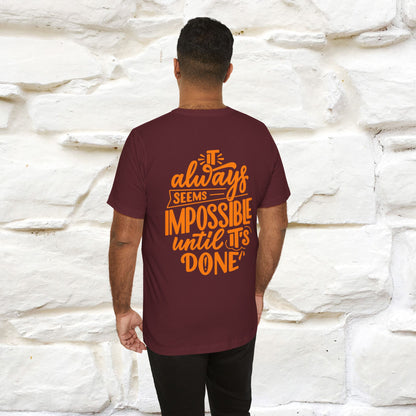 "It Always Seems Impossible Until It’s Done" Cat T-Shirt for Men & Women | Front & Back Design | 100% Cotton*