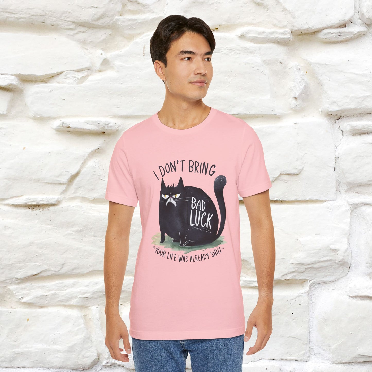 I Don’t Bring Bad Luck, Your Life Was Already Sh... Cat T-Shirt | Nunu^Miao Studio