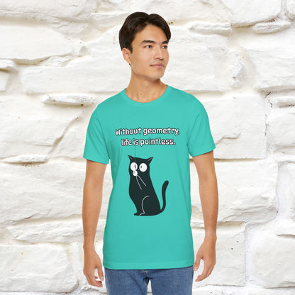 ''Without geometry, life is pointless.''| Funny T-Shirt | Nunu&Miao Studio