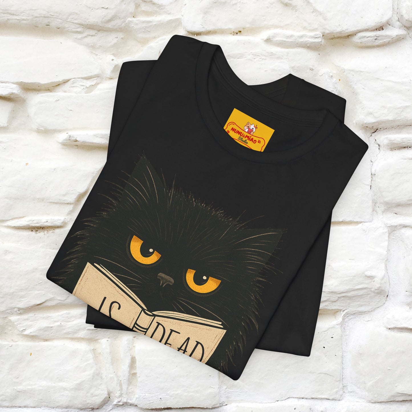 "Is He Dead Yet" |Cat T-Shirt | Nunu&Miao Studio