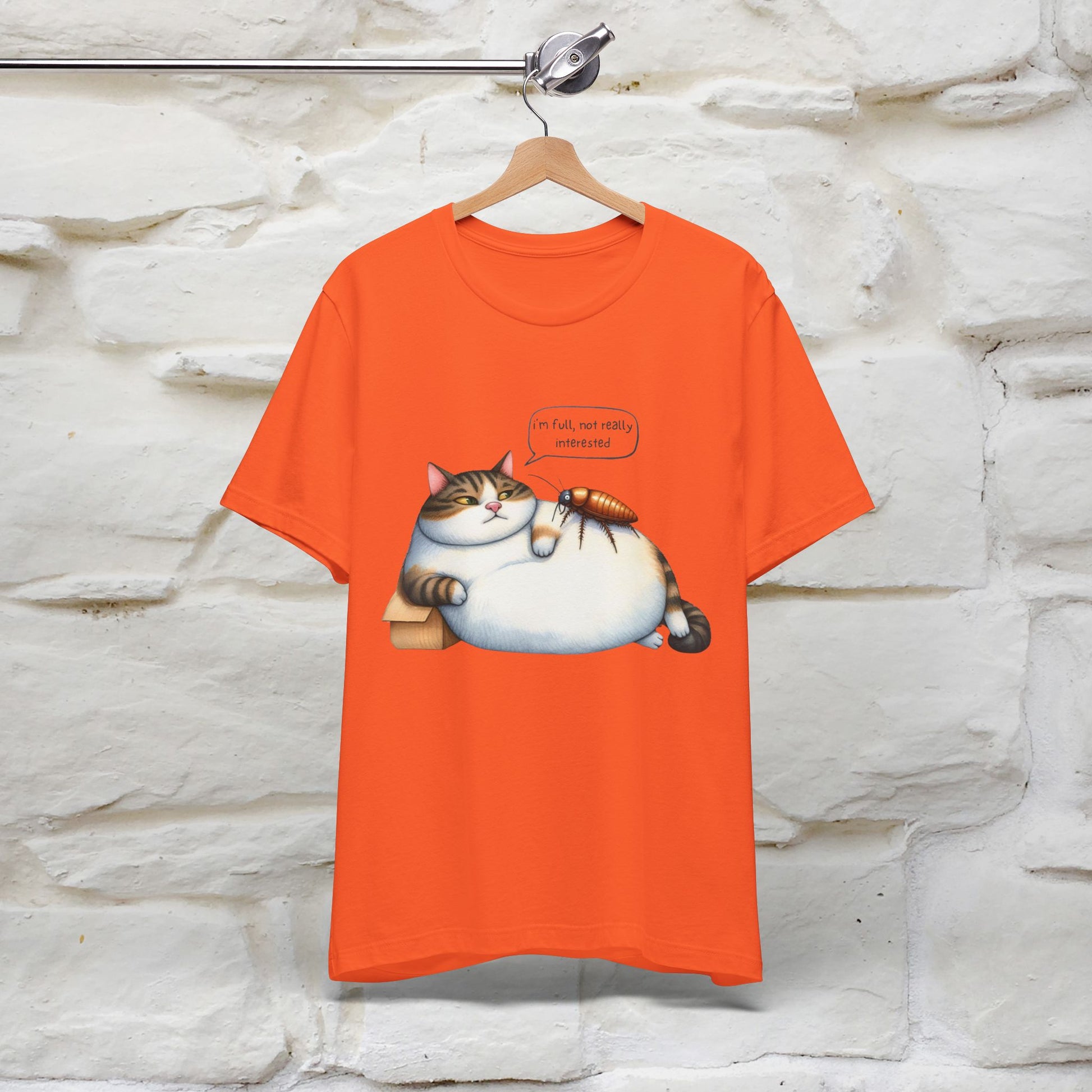 "I Am Full, Not Really Interested: Funny Cat T-Shirt for Men & Women | 100% Cotton* - Nunu&Miao Studio
