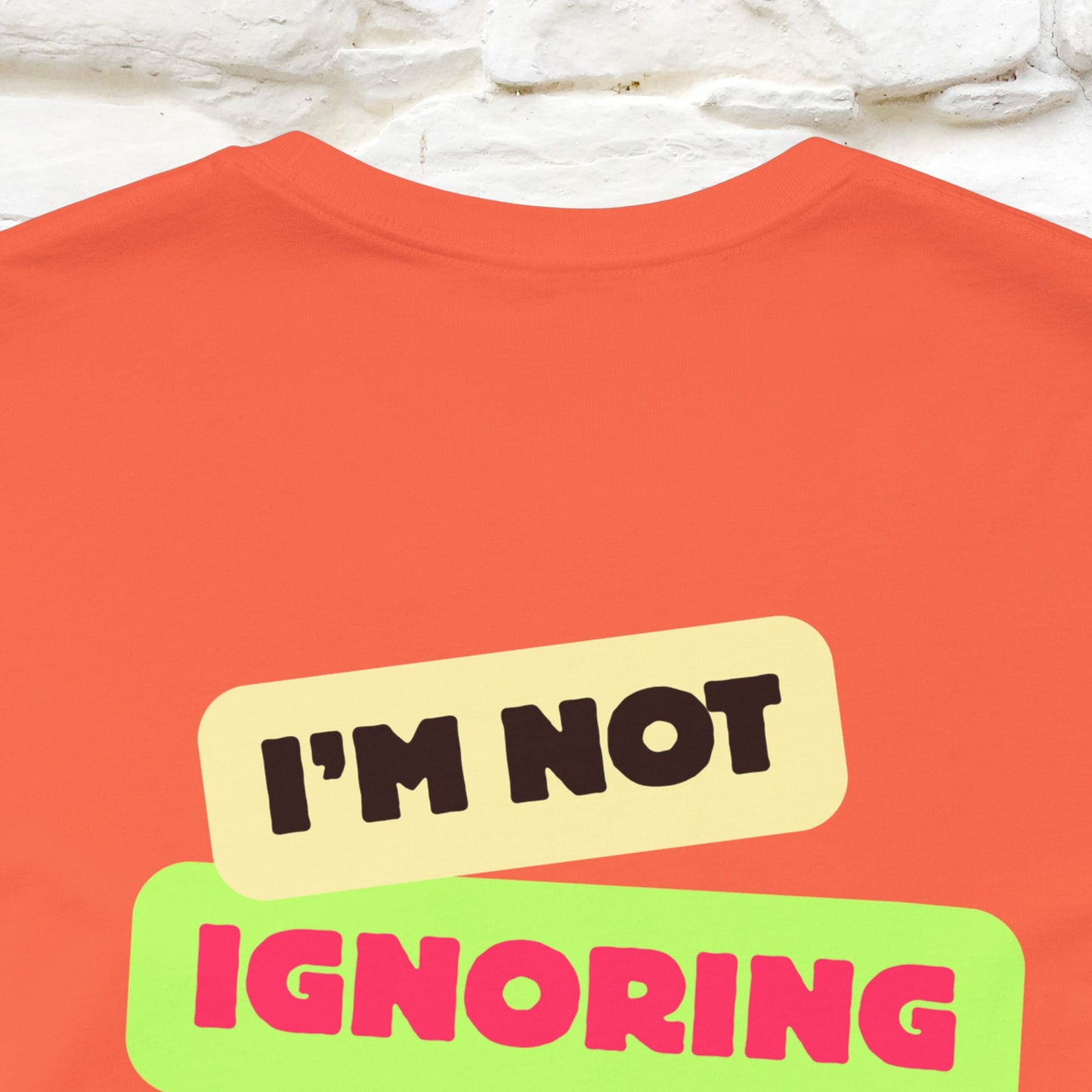 "I'm Not Ignoring You. I'm Just  .. " Cat T-Shirt | Front & Back Design | Nunu&Miao Studio