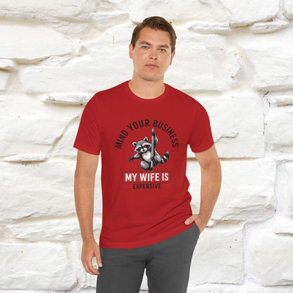 "Mind Your Business My Wife Is Expencive" Funny T-shirt |Nunu&Miao Studio