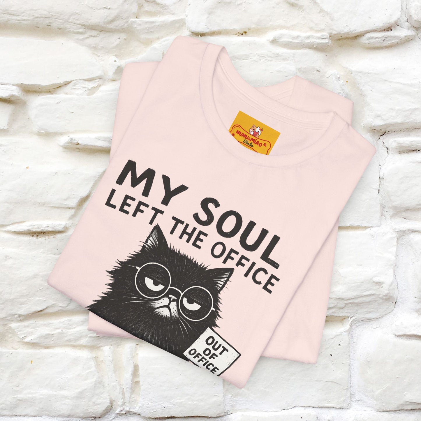 "My Soul Left The Office..." |Funny Cat T-Shirt | Nunu&Miao Studio